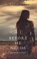 Before He Needs (A Mackenzie White Mystery-Book 5)