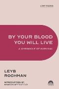 By Your Blood You Will Live: A Chronicle of Survival