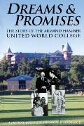 Dreams and Promises: The Story of the Armand Hammer United World College