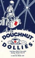 Doughnut Dollies: American Red Cross girls during World War II