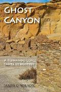 Ghost Canyon: A Fernando Lopez Santa Fe Mystery