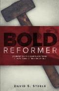 Bold Reformer: Celebrating the Gospel-Centered Convictions of Martin Luther