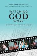 Watching God Work: Ministry among the Macushi