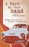 A Bird In Your Hand: A Story of Ambiguous Justice