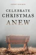 Celebrate Christmas Anew