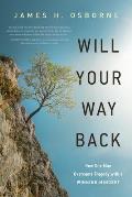 Will Your Way Back: How One Man Overcame Tragedy with a Winning Mindset