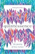 Quintessence: The Poetry of True Nature