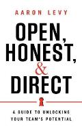 Open, Honest, and Direct: A Guide to Unlocking Your Team's Potential