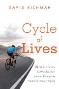Cycle of Lives 15 Peoples Story 5000 Miles & a Journey Through the Emotional Chaos of Cancer