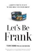 Let's Be Frank: A Daughter's Tribute to Her Father, The Media Mogul You've Never Heard of