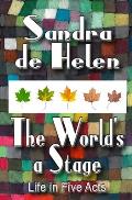 The World's A Stage: Life in Five Acts