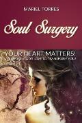Soul Surgery: Your Heart Matters
