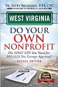 West Virginia Do Your Own Nonprofit: The Only GPS You Need For 501c3 Tax Exempt Approval