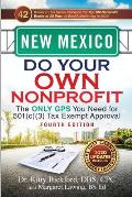 New Mexico Do Your Own Nonprofit: The Only GPS You Need for 501c3 Tax Exempt Approval