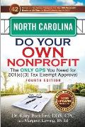 North Carolina Do Your Own Nonprofit: The Only GPS You Need for 501c3 Tax Exempt Approval