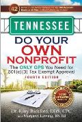 Tennessee Do Your Own Nonprofit: The Only GPS You Need for 501c3 Tax Exempt Approval