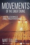 The Movements of the Divine: 400 Blessings and Meditations