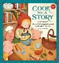 Cook Me a Story A Treasury of Kitchen Time Tales