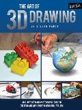 Art of 3D Drawing: An Illustrated and Photographic Guide to Creating Art with Three-Dimensional Realism
