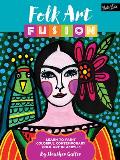 Folk Art Fusion Learn to paint colorful contemporary folk art in acrylic