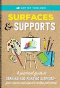 Artist Toolbox Surfaces & Supports a Practical Guide to Drawing & Painting Surfaces from Canvas & Paper to Textiles & Woods
