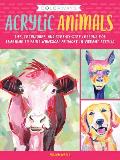 Colorways: Acrylic Animals: Tips, Techniques, and Step-By-Step Lessons for Learning to Paint Whimsical Artwork in Vibrant Acrylic