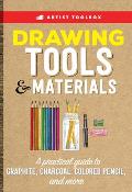 Artist Toolbox Drawing Tools & Materials A practical guide to graphite charcoal colored pencil & more