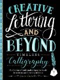 Creative Lettering & Beyond Timeless Calligraphy A collection of classic beautiful pointed pen hands & how to write them