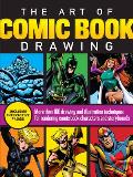The Art of Comic Book Drawing: More Than 100 Drawing and Illustration Techniques for Rendering Comic Book Characters and Storyboards