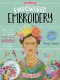 Empowered Embroidery Transform Sketches Into Embroidery Patterns & Stitch Strong Iconic Women from the Past & Present