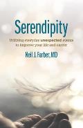 Serendipity: Utilizing Everyday Unexpected Events to Improve Your Life and Career