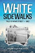 White Sidewalks: Tales of Mavis Street - 1963