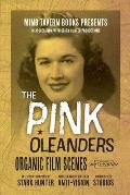 The Pink Oleanders: Organic Film Scenes