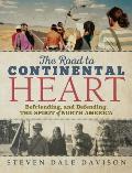 The Road to Continental Heart: Befriending, and Defending, the Spirit of North America