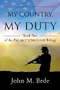 My Country, My Duty: Book Two of the Patriots Abound Trilogy