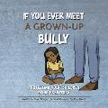 If You Ever Meet a Grown-Up Bully: Protecting Your Children from Predators