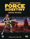 Star Wars Force & Destiny Keeping the Peace Sourcebook