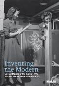 Inventing the Modern Untold Stories of the Women Who Shaped The Museum of Modern Art