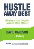 Hustle Away Debt: Eliminate Your Debt by Making More Money