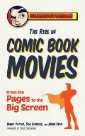 Rise of Comic Book Movies From the Pages to the Big Screen