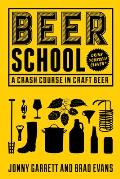 Beer School: A Crash Course in Craft Beer (Craft Beer Gift)