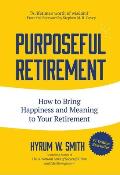 Purposeful Retirement Transitioning from Success to a New Level of Happiness