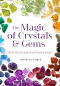 Magic of Crystals & Gems Unlocking the Supernatural Power of Stones