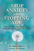 Stop Anxiety from Stopping You: The Breakthrough Program for Conquering Panic and Social Anxiety (Gift for Women)