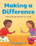 Making a Difference: Teaching Kindness, Character and Purpose (Kindness Book for Children, Good Manners Book for Kids, Learn to Read Ages 4