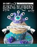 Geek Sweets: An Adventurer's Guide to the World of Baking Wizardry (Baking Book, Geek Cookbook, Cupcake Decorating, Sprinkles for B