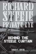 Richard Steel Private Eye: Behind the Steele Curtain: Behind