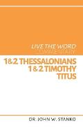 Live the Word Commentary: 1 & 2 Thessalonians, 1 & 2 Timothy, & Titus