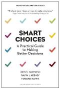 Smart Choices A Practical Guide To Making Better Decisions