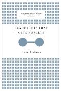 Leadership That Gets Results Harvard Business Review Classics
